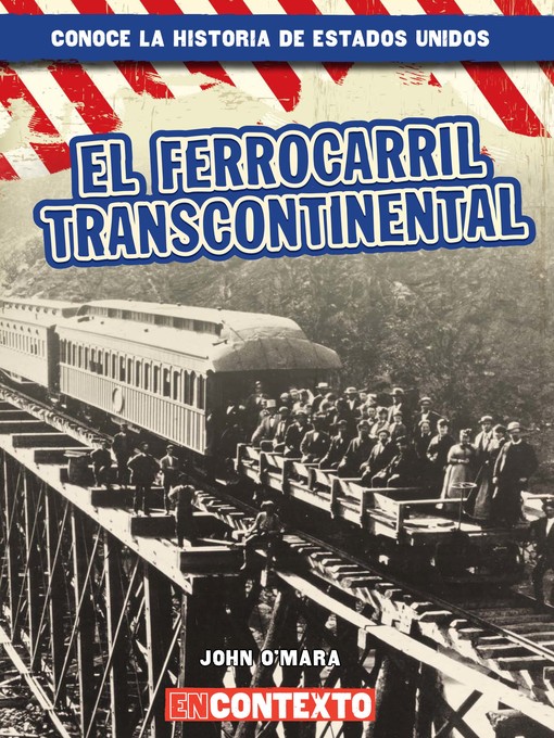 Title details for El ferrocarril transcontinental (The Transcontinental Railroad) by John O'Mara - Available